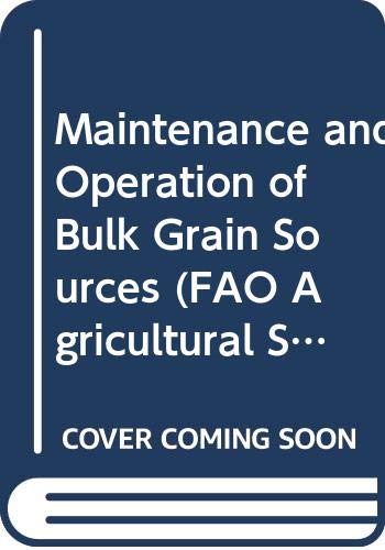 Maintenance and operation of bulk grain stores (FAO agricultural services bulletin) (9789251034897) by David B. Williams