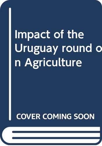 Impact of the Uruguay Round on agriculture (9789251037201) by Uruguay