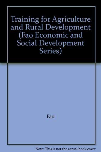 Training for Agriculture and Rural Development (Fao Economic & Social Development Paper) (9789251037263) by Fao/Unesco/Ilo
