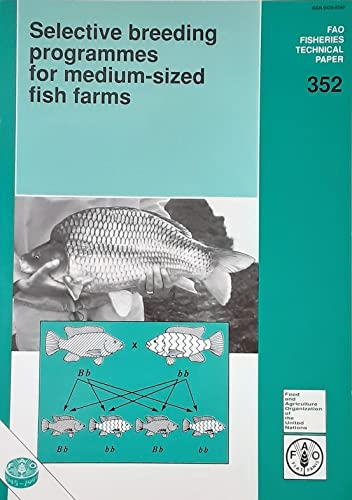 Stock image for Selective Breeding Programmes for Medium-sized Fish Farms (FAO Fisheries Technical Paper: 352) for sale by dsmbooks
