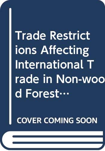 Stock image for Trade Restrictions Affecting International Trade in Non-wood Forest Products (Non-wood Forest Products: 8) for sale by BookOrders