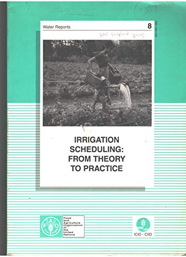 Stock image for Irrigation scheduling: From theory to practice : proceedings of the ICID/FAO Workshop on Irrigation Scheduling, Rome, Italy, 12-13 September 1995 (Water reports) for sale by Mispah books
