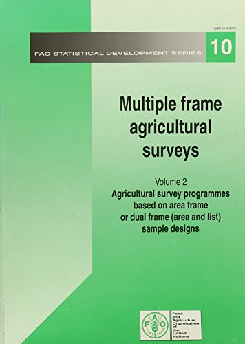 Multiple Frame Agricultural Surveys: Agricultural Survey Programmes Based (Fao Statistical Development Series , No 10) (9789251040744) by Food And Agriculture Organization Of The United Nations