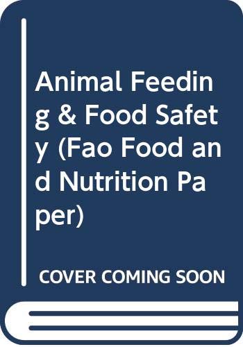 Beispielbild fr Animal Feeding and Food Safety: Report of an FAO Expert Consultation, Rome, 10-14 March 1997 (FAO Food and Nutrition Paper): 69 zum Verkauf von WorldofBooks