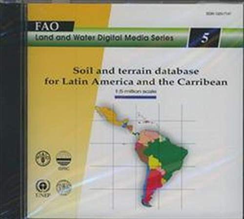 Soil and Terrain Database for Latin America and the Caribbean (FAO Land and Water Digital Media Series) (9789251041703) by Food And Agriculture Organization Of The United Nations