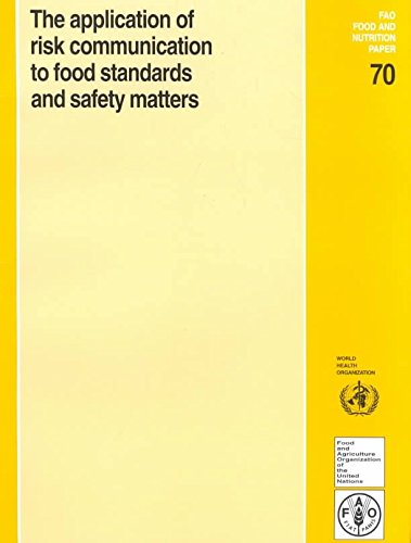 The Application of Risk Communication To Food Standards and Safety Matters (FAO Food and Nutrition Papers) (9789251042601) by Food And Agriculture Organization Of The United Nations