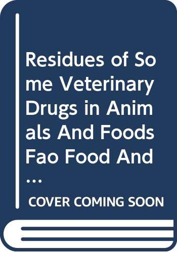 9789251042809: Residues of Some Veterinary Drugs in Animals and Foods, Volume 11