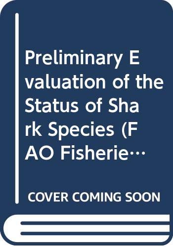 Stock image for Preliminary Evaluation of the Status of Shark Species: No. 380. (FAO Fisheries Technical Paper) for sale by WorldofBooks
