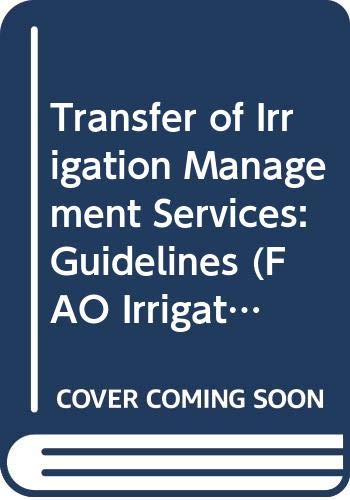 Transfer of Irrigation Management Services: Guidelines (9789251043080) by Vermillion, Douglas L
