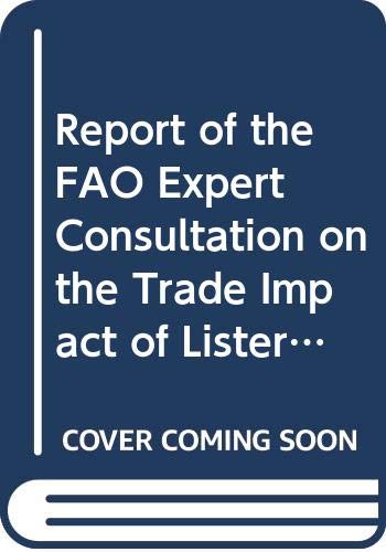 REPORT OF THE FAO EXPERT CONSULTATION ON THE TRADE IMPACT OF LISTERIA IN FISH PRODUCTS FAO FISHERIES (FAO Fisheries Reports) (9789251043264) by Food And Agriculture Organization Of The United Nations