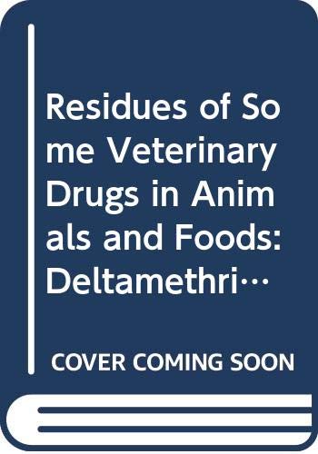 9789251044018: Residues of Some Veterinary Drugs in Animals and Foods: Deltamethrin, Dihydrostretomycin, Doramectin, Estradiol-17B, Neomycin, Phoxim, Porcine ... Thiamphenicol (FAO Food and Nutrition Papers)