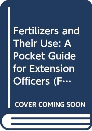 Fertilizers and their use: A pocket guide for extension officers (9789251044148) by International Fertilizer Industry Associ