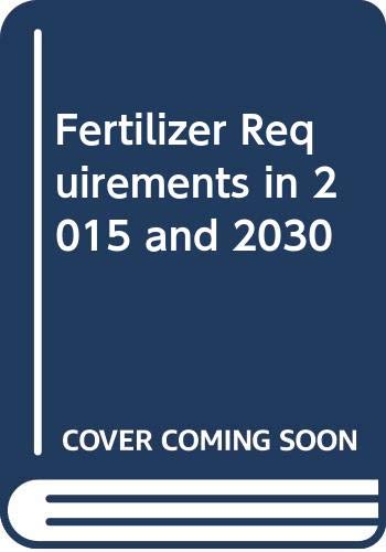 Imagen de archivo de Fertilizer Requirements in 2015 and 2030 a la venta por Revaluation Books