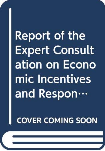 Report of the Expert Consultation on Economic Incentives and Responsible Fisheri Fisheries Reports (Fao Fisheries Reports) (9789251045381) by Food And Agriculture Organization Of The United Nations