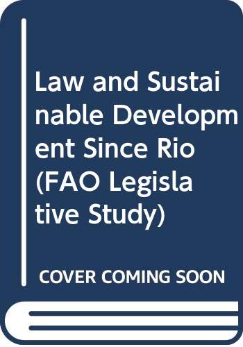 Stock image for FAO Legislative Study: 73 - Law and Sustainable Development since Rio: Legal Trends in Agriculture and Natural Resource Management for sale by PsychoBabel & Skoob Books