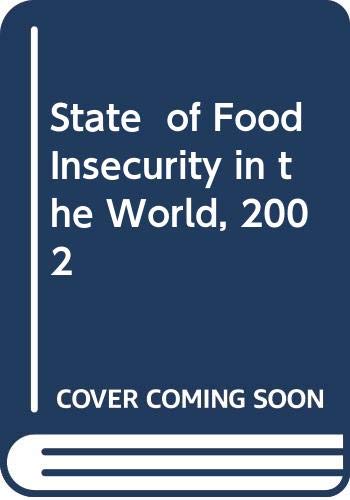 Beispielbild fr State of Food Insecurity in the World, 2002 (The State of Food Insecurity in the World) zum Verkauf von WorldofBooks