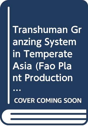 Imagen de archivo de Transhumant Grazing Systems in Temperate Asia : FAO Plant Production and Protection Series. 31 (Fao Plant Production Series) a la venta por Better World Books Ltd