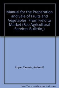 Beispielbild fr Manual for the Preparation and Sale of Fruits and Vegetables: From Field to Market (Fao Agricultural Services Bulletin,) zum Verkauf von medimops