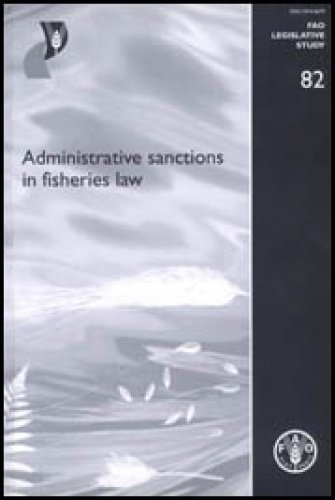 Administrative Sanctions in Fisheries Law (FAO Legislative Studies) (9789251050347) by Food And Agriculture Organization Of The United Nations