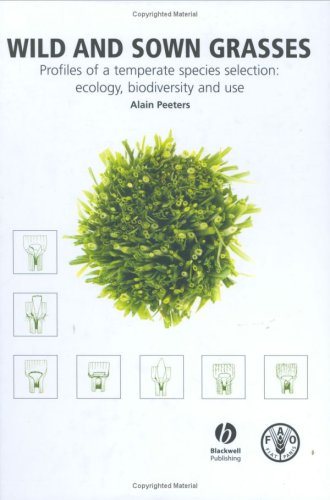 Beispielbild fr Wild and Sown Grasses,Profiles of a Temperate Species Selection,Ecology,Biodiversity and Use zum Verkauf von Better World Books Ltd