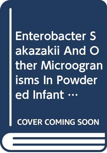 9789251051641: Enterobacter Sakazakii and Other Microorganisms in Powdered Infant Formula,Meeting Report: Microbiological Risk Assessment Series. 6