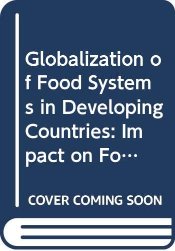 Beispielbild fr Globalization of Food Systems in Developing Countries: Impact on Food Security and Nutrition (Fao Food & Nutrition Paper) zum Verkauf von WorldofBooks