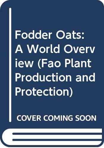 Fodder Oats: A World Overview (FAO Plant Production and Protection Series) (9789251052433) by Food And Agriculture Organization Of The United Nations