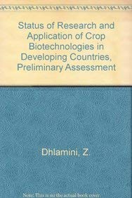 Stock image for Status of Research and Application of Crop Biotechnologies in Developing Countries. Preliminary Assessment. for sale by Eryops Books