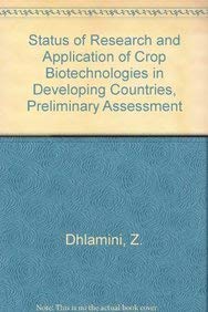 Status of Research and Application of Crop Biotechnologies in Developing Countries. Preliminary A...