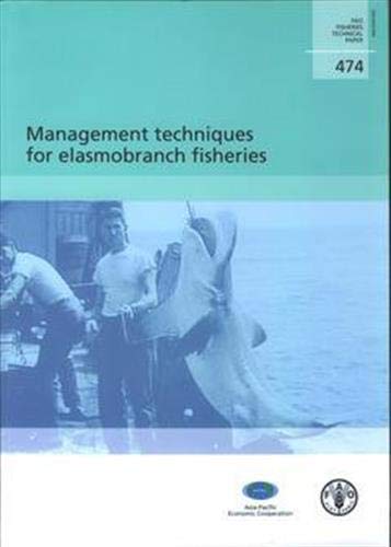 Management Techniques For Elasmobranch Fisheries (FAO Fisheries and Aquaculture Technical Papers) (9789251054031) by Food And Agriculture Organization Of The United Nations