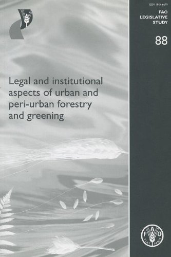 Legal and Institutional Aspects of Urban and Peri-Urban Forestry and Greening (FAO Legislative Studies) (9789251054321) by Food And Agriculture Organization Of The United Nations