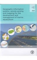 9789251056462: Geographic Information Systems, Remote Sensing and Mapping for the Development and Management of Marine Aquaculture