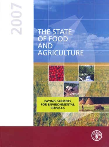 9789251057506: The state of food and agriculture 2007: Paying Farmers for Environmental Services (FAO agriculture series)