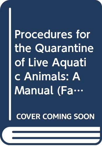 Procedures for the Quarantine of Live Aquatic Animals: A Manual (FAO Fisheries and Aquaculture Technical Papers) (9789251059777) by Food And Agriculture Organization Of The United Nations