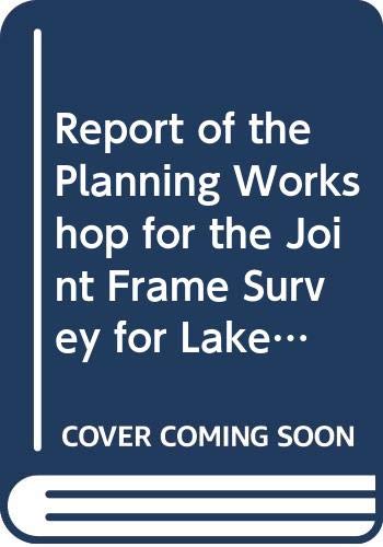 Imagen de archivo de Report of the Planning Workshop for the Joint Frame Survey for Lake Kariba, Siavonga, Zambia, 11-12 October 2007 a la venta por Revaluation Books