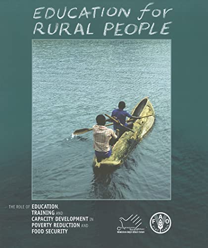 Stock image for Education for Rural People : The Role of Education, Training and Capacity Development in Poverty Reduction and Food Security for sale by Better World Books