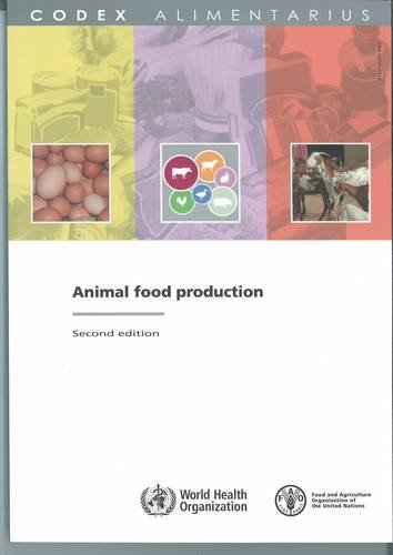 Animal Food Production (Codex Alimentarius - Joint FAO/WHO Food Standards) (9789251063941) by Food And Agriculture Organization Of The United Nations