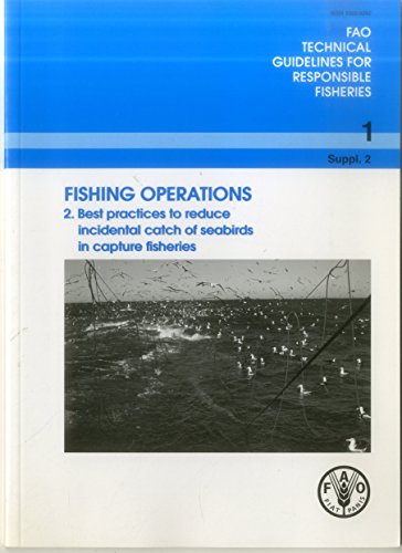 Imagen de archivo de Fishing Operations 2: Best Practices to Reduce Incidental Catch of Seabirds in Capture Fisheries: Fao Technical Guidelines for Responsible Fisheries No. 1 Suppl. 2 a la venta por Revaluation Books