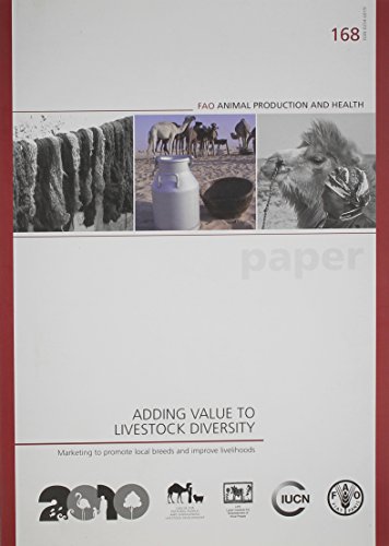 Beispielbild fr Adding Value to Livestock Diversity: Marketing to Promote Local Breeds and Improve Livelihoods (Fao Animal Production and Health Papers) zum Verkauf von medimops