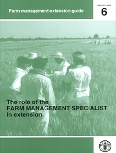The Role Of The Farm Management Specialist In Extension: Farm Management Extension Guide No. 6 (9789251075517) by Food And Agriculture Organization (FAO)