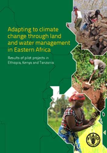 9789251083543: Adapting to climate change through land and water management in Eastern Africa: results of pilots projects in Ethiopia, Kenya and Tanzania
