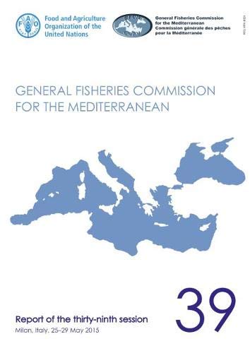 Stock image for Report of the thirty-ninth session of the General Fisheries Commission for the Mediterranean (GFCM report) for sale by Chiron Media