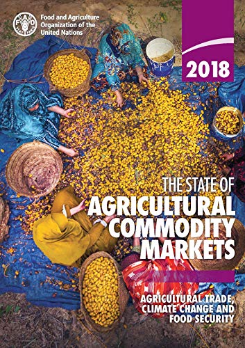 Beispielbild fr The State of Agricultural Commodity Markets 2018: Agricultural Trade, Climate Change and Food Security zum Verkauf von medimops