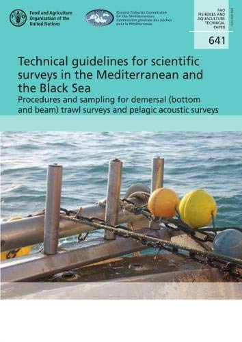 Imagen de archivo de FAO Fisheries and Aquaculture Technical Paper 641 Technical Guidelines for Scientific Surveys in the Mediterranean and the Black Sea a la venta por Blackwell's