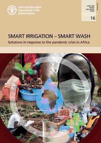 Beispielbild fr Smart irrigation û Smart wash: solutions in response to the pandemic crisis in Africa: 16 (Land and water discussion paper, 16) zum Verkauf von WYEMART LIMITED