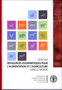 L'Etat Des Ressources ZoogÃ©nÃ©tiques Pour L'Alimentation Et L'Agriculture Dans Le Monde (French Edition) (9789252057628) by Food And Agriculture Organization Of The United Nations