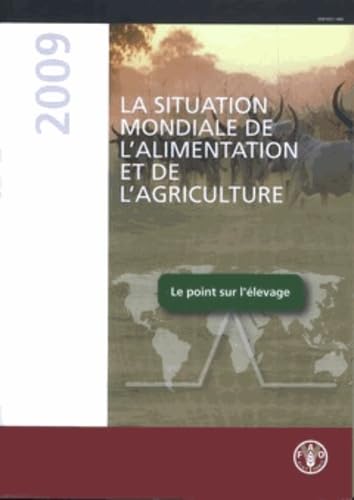 Beispielbild fr La Situation Mondiale De L'alimentation Et De L'agriculture 2009 / the State of Food and Agriculture 2009: Le Point Sur L'elevage / Update on Livestock zum Verkauf von medimops