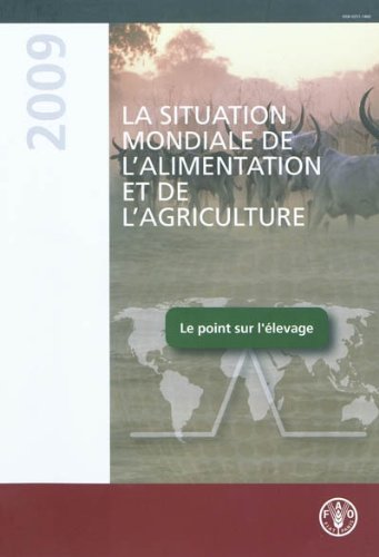 9789252062158: La Situation Mondiale De L'alimentation Et De L'agriculture 2009 / the State of Food and Agriculture 2009: Le Point Sur L'elevage / Update on Livestock: Le point sur l'levage