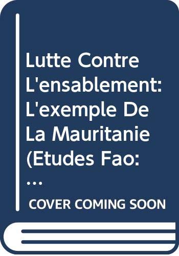 Beispielbild fr Lutte Contre L'ensablement: L'exemple De La Mauritanie zum Verkauf von Ammareal