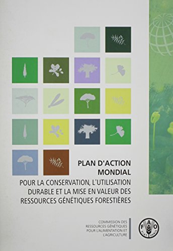 Imagen de archivo de Plan D'action Mondial: Pour La Conservation, L'utilisation Durable Et La Mise En Valeur Des Ressources Gntiques Forestires a la venta por Revaluation Books